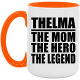 Thelma The Mom The Hero The Legend - 15oz Accent Mug Orange