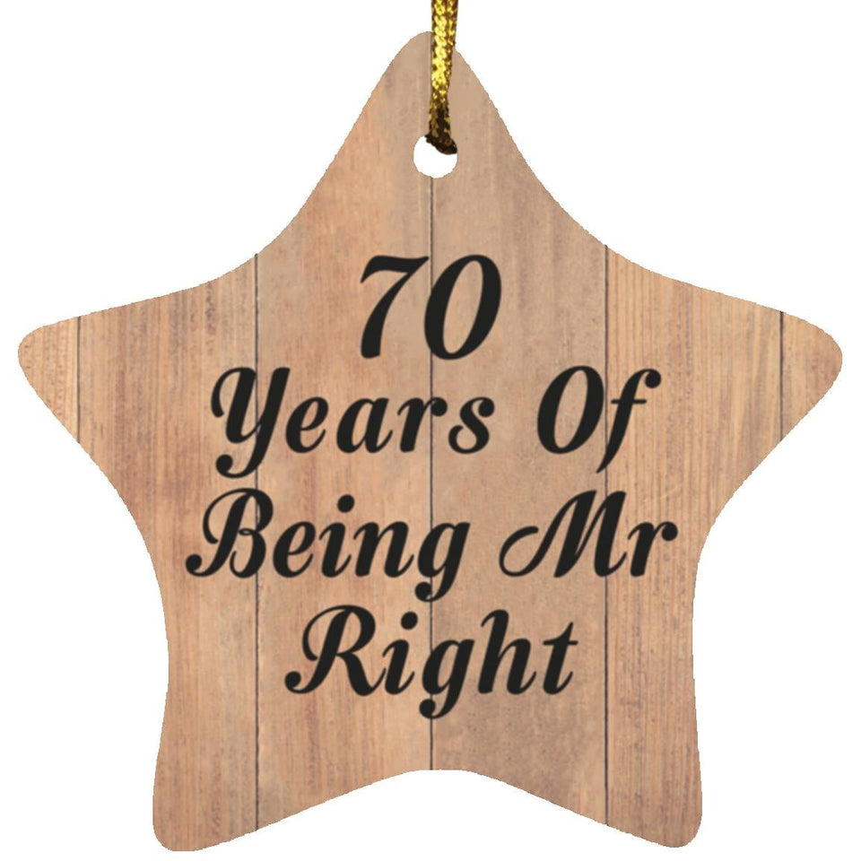 70th Anniversary 70 Years Of Being Mr Right - Star Ornament C