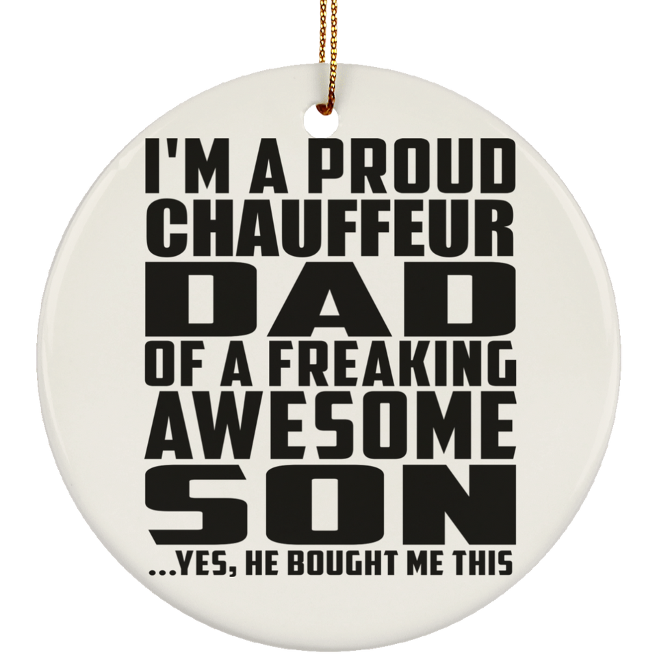 Proud Chauffeur Dad Of Awesome Son - Circle Ornament