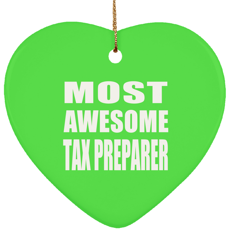 Most Awesome Tax Preparer - Heart Ornament