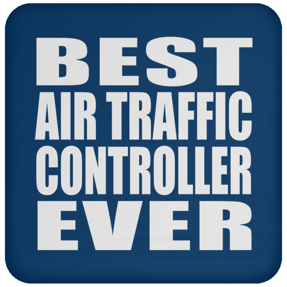 Best Air Traffic Controller Ever - Drink Coaster