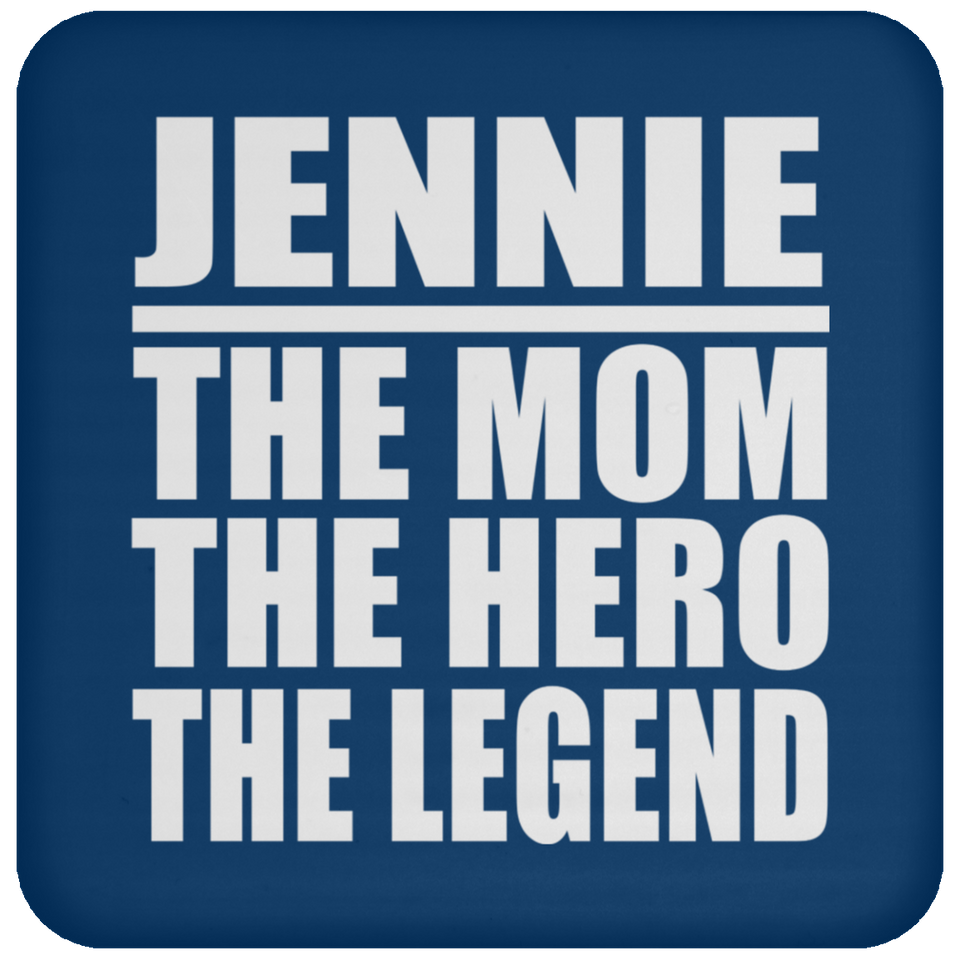 Jennie The Mom The Hero The Legend - Drink Coaster