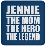 Jennie The Mom The Hero The Legend - Drink Coaster