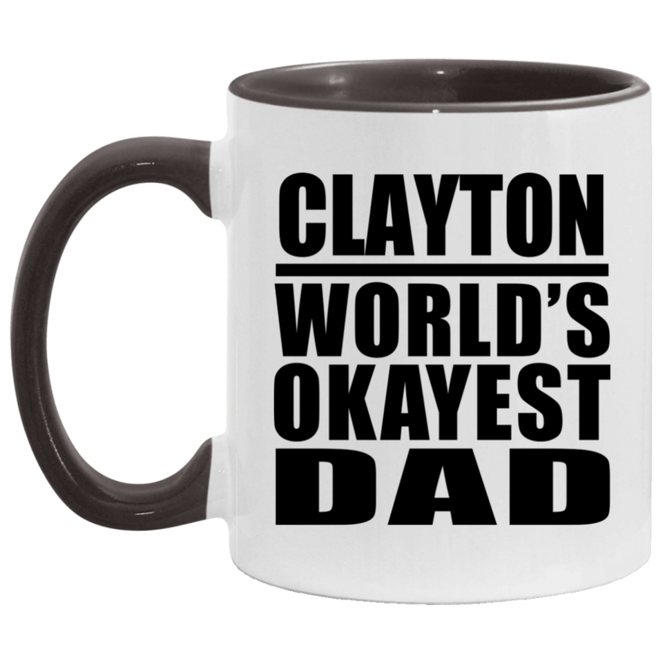 Clayton World's Okayest Dad - 11oz Accent Mug Black