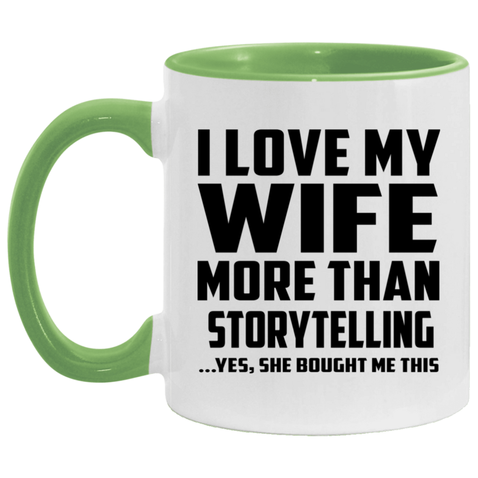 I Love My Wife More Than Storytelling - 11oz Accent Mug Green