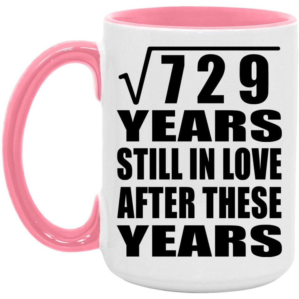 27th Anniversary Square Root of 729 Years Still In Love - 15oz Accent Mug Pink