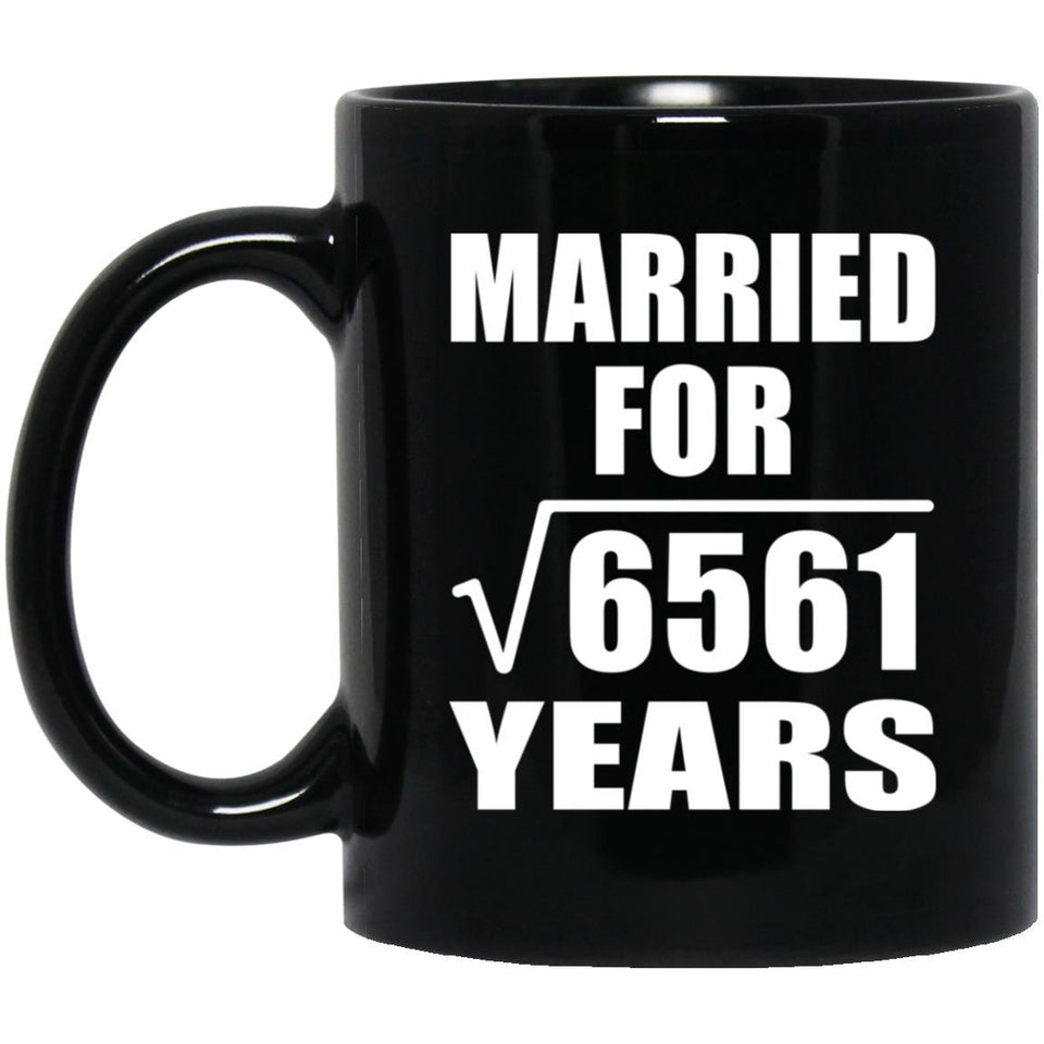 81st Anniversary Married For Square Root of 6561 Years - 11oz Coffee Mug Black