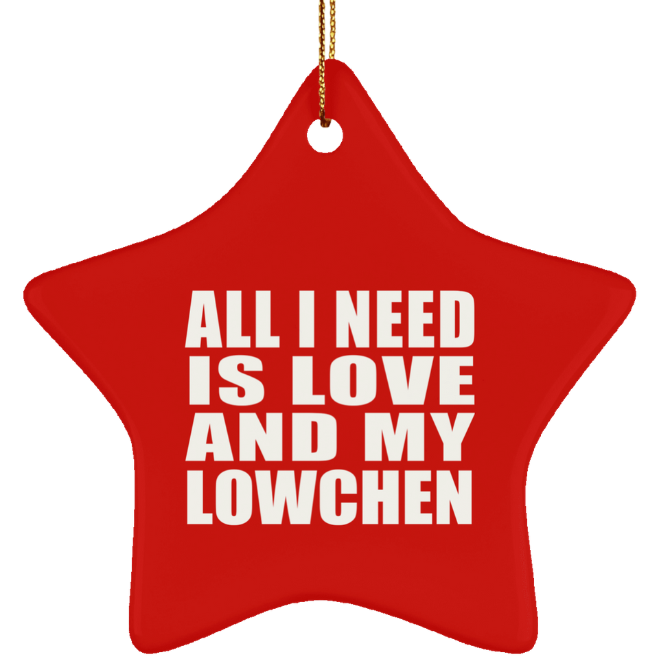 All I Need Is Love And My Lowchen - Star Ornament