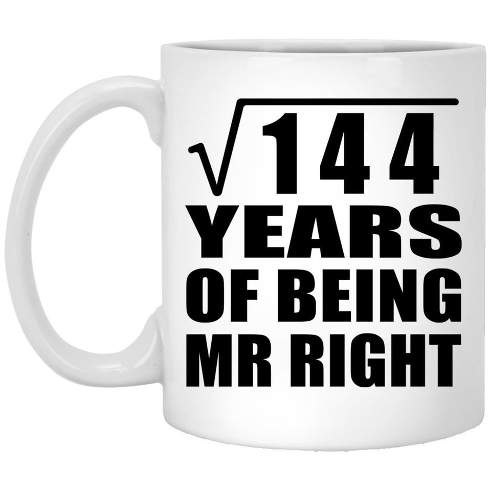12th Anniversary Square Root of 144 Years of Being Mr Right - 11oz Coffee Mug