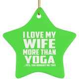 I Love My Wife More Than Yoga - Star Ornament