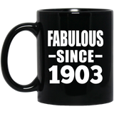 121st Birthday Fabulous Since 1903 - 11oz Coffee Mug Black