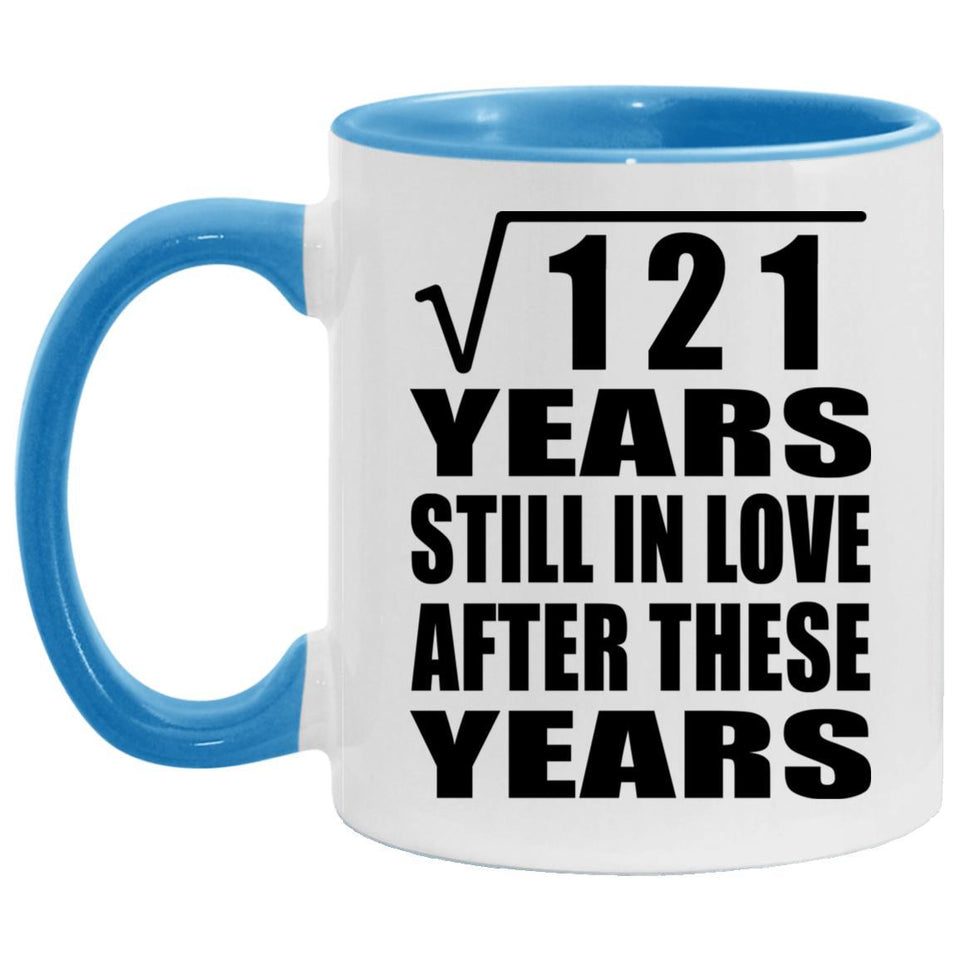 11th Anniversary Square Root of 121 Years Still In Love - 11oz Accent Mug Blue