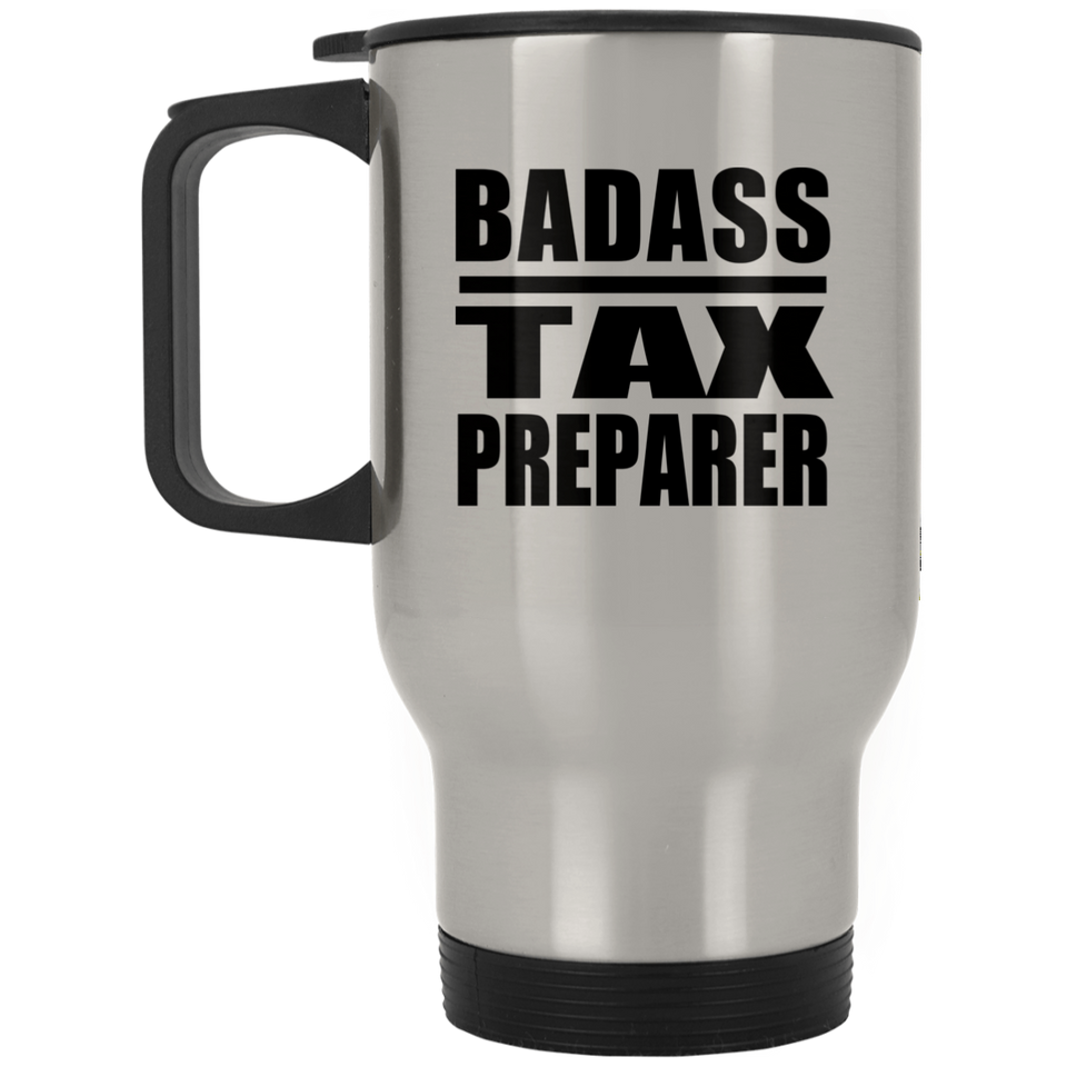 Badass Tax Preparer - Silver Travel Mug