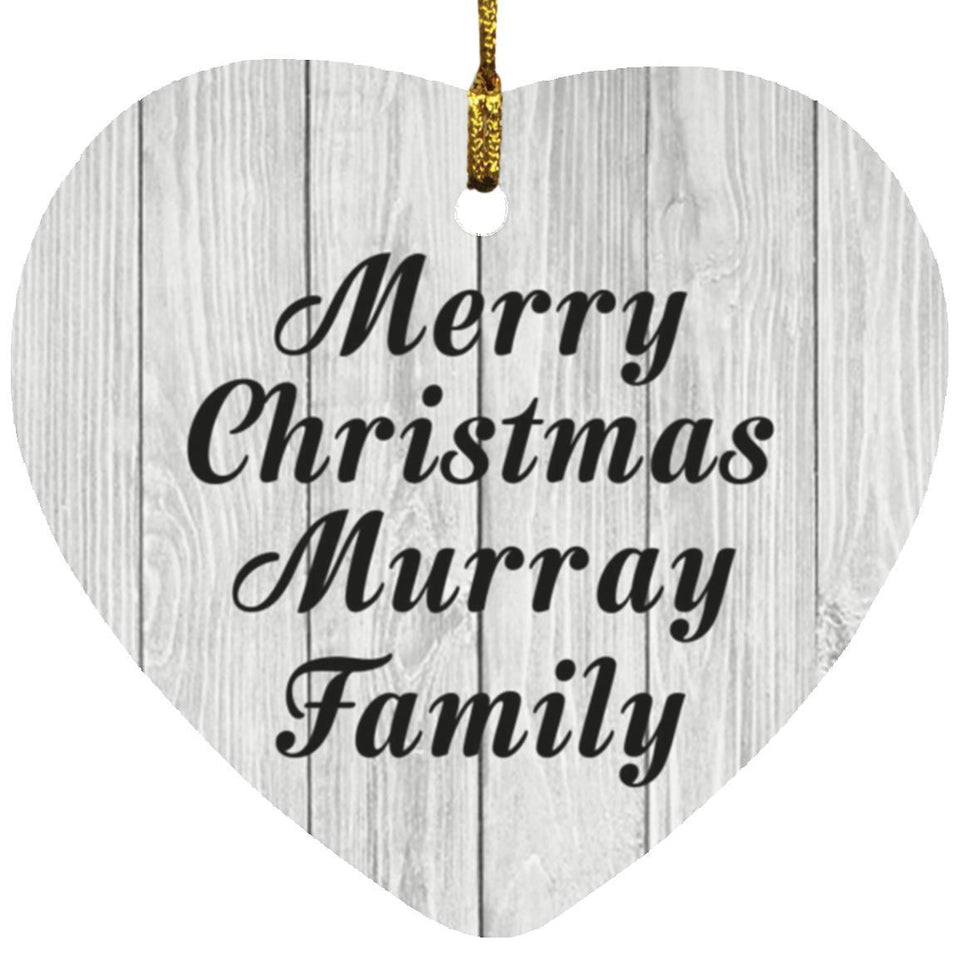 Merry Christmas Murray Family - Heart Ornament F
