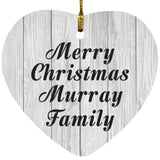 Merry Christmas Murray Family - Heart Ornament F