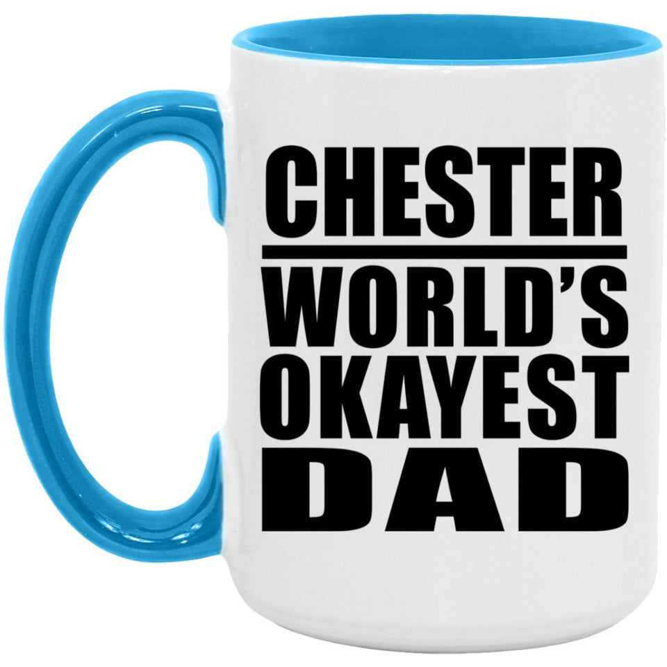 Chester World's Okayest Dad - 15oz Accent Mug Blue