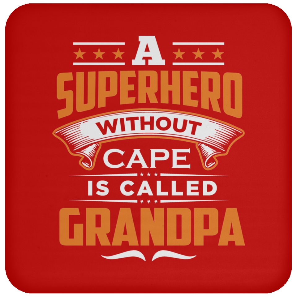 A Superhero Without Cape is Called Grandpa - Drink Coaster