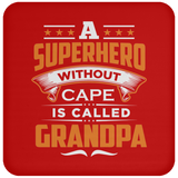A Superhero Without Cape is Called Grandpa - Drink Coaster