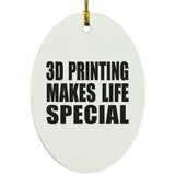 3D Printing Makes Life Special - Oval Ornament