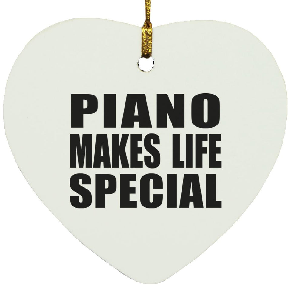 Piano Makes Life Special - Heart Ornament