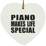 Piano Makes Life Special - Heart Ornament