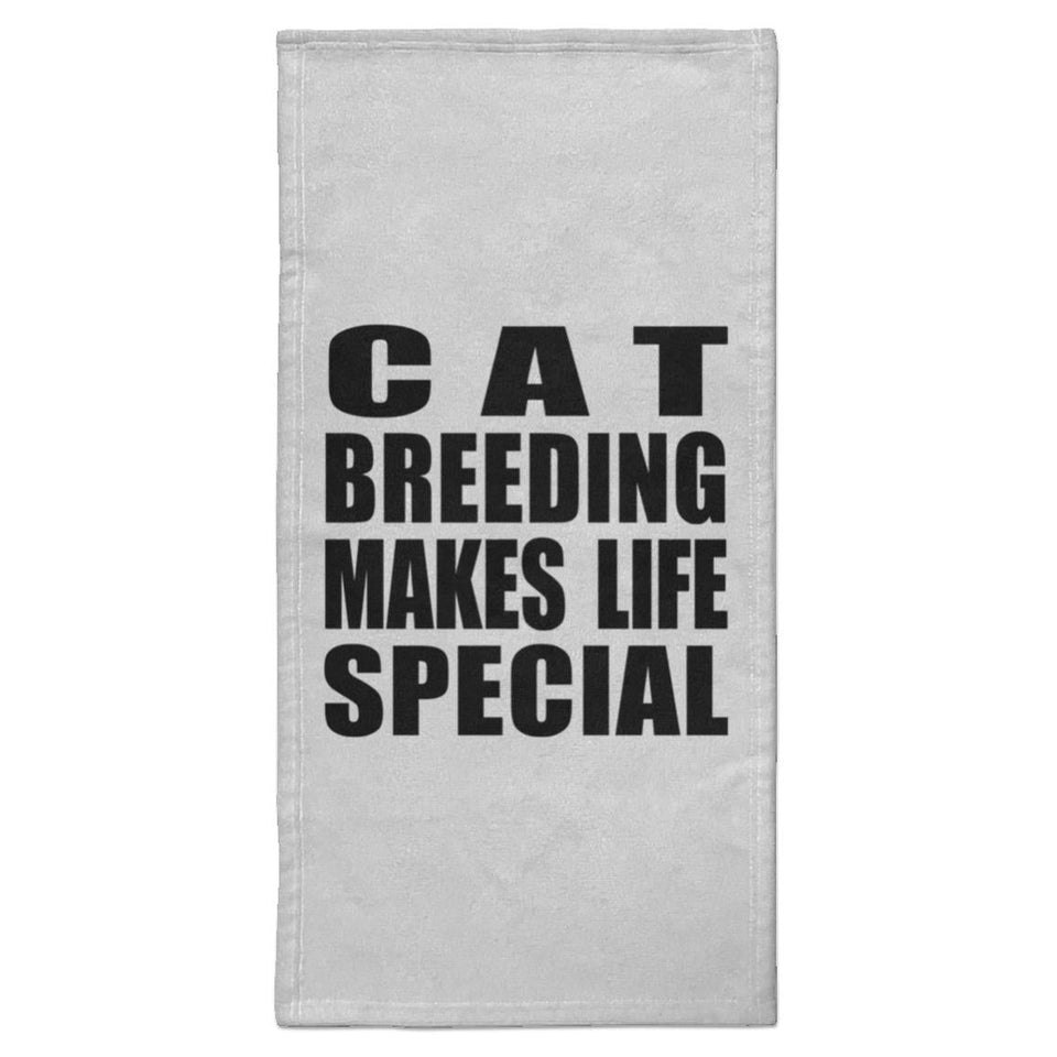 Cat Breeding Makes Life Special - Hand Towel