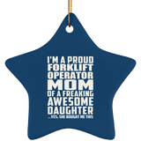 Proud Forklift Operator Mom Of Awesome Daughter - Star Ornament