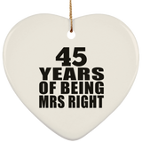 45th Anniversary 45 Years Of Being Mrs Right - Heart Ornament