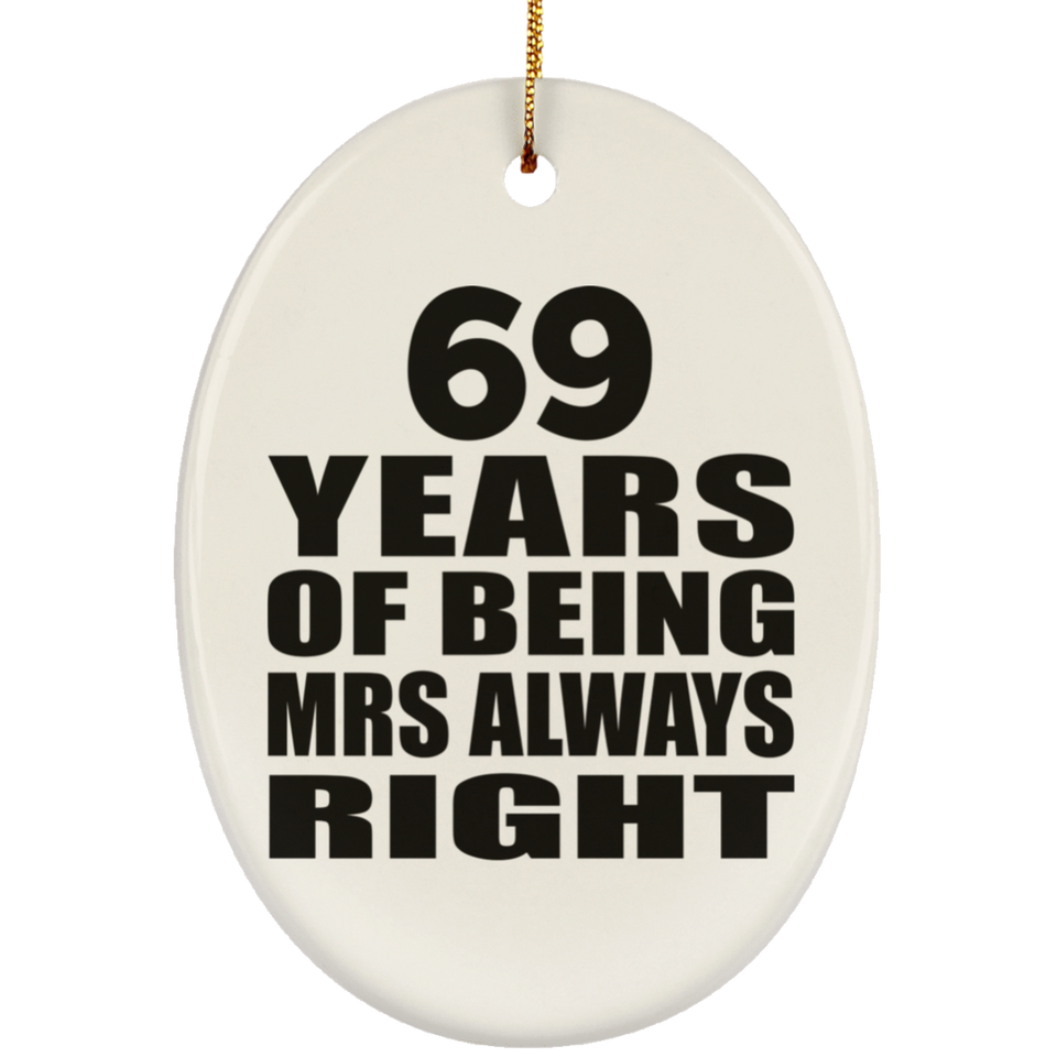 69th Anniversary 69 Years of Being Mrs Always Right - Oval Ornament