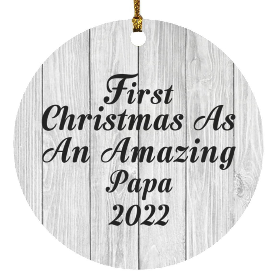 First Christmas As An Amazing Papa 2022 - Circle Ornament F