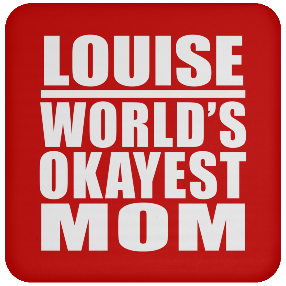 Louise World's Okayest Mom - Drink Coaster