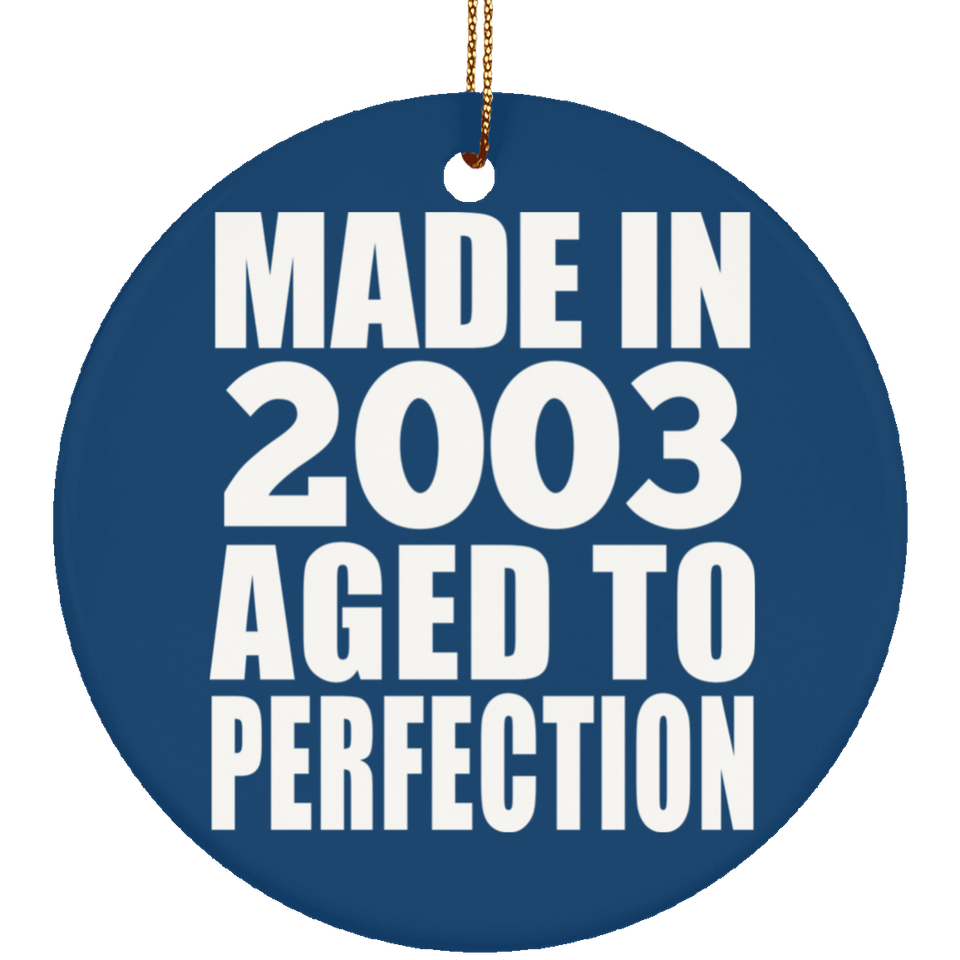 21st Birthday Made In 2003 Aged to Perfection - Circle Ornament