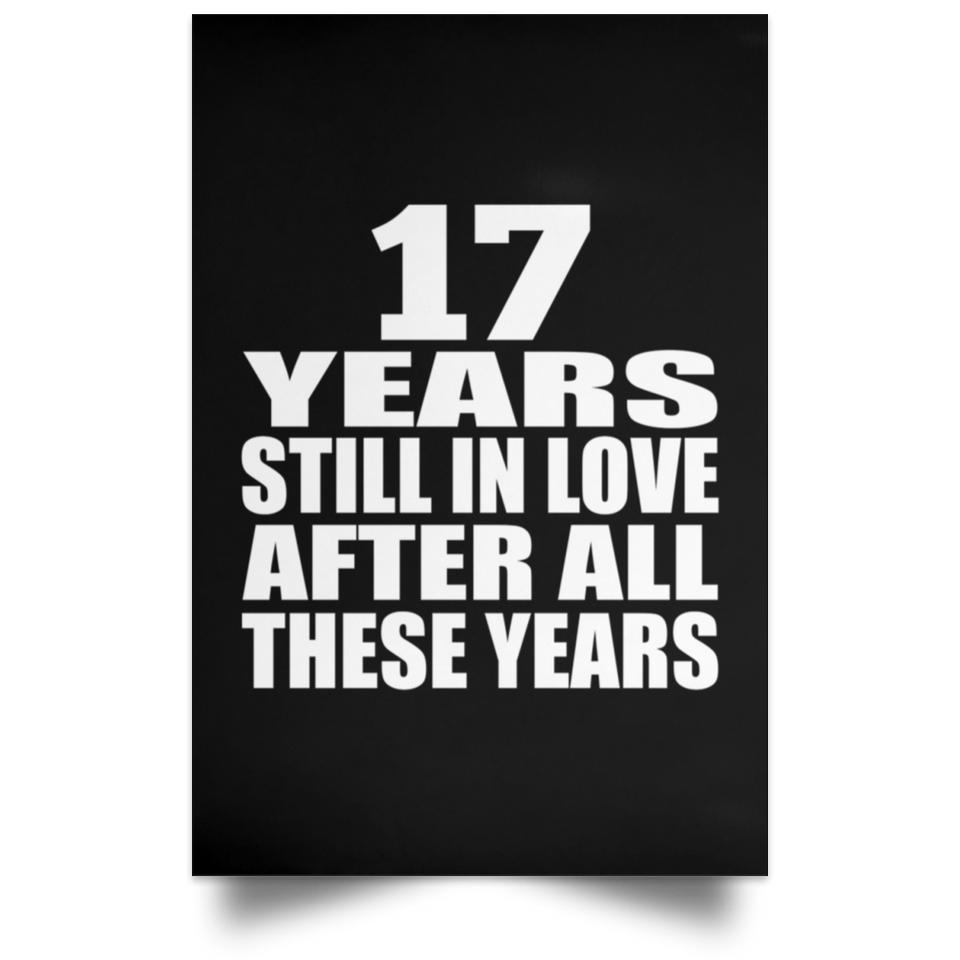 17th Anniversary 17 Years Still In Love After These Years - Poster Portrait