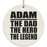 Adam The Dad The Hero The Legend - Circle Ornament