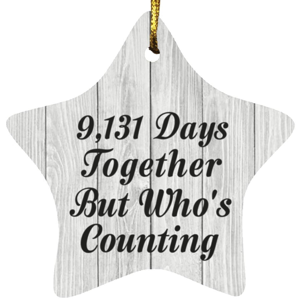 25th Anniversary 9,131 Days Together Who's Counting - Star Ornament F