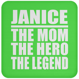 Janice The Mom The Hero The Legend - Drink Coaster