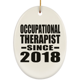 Occupational Therapist Since 2018 - Oval Ornament