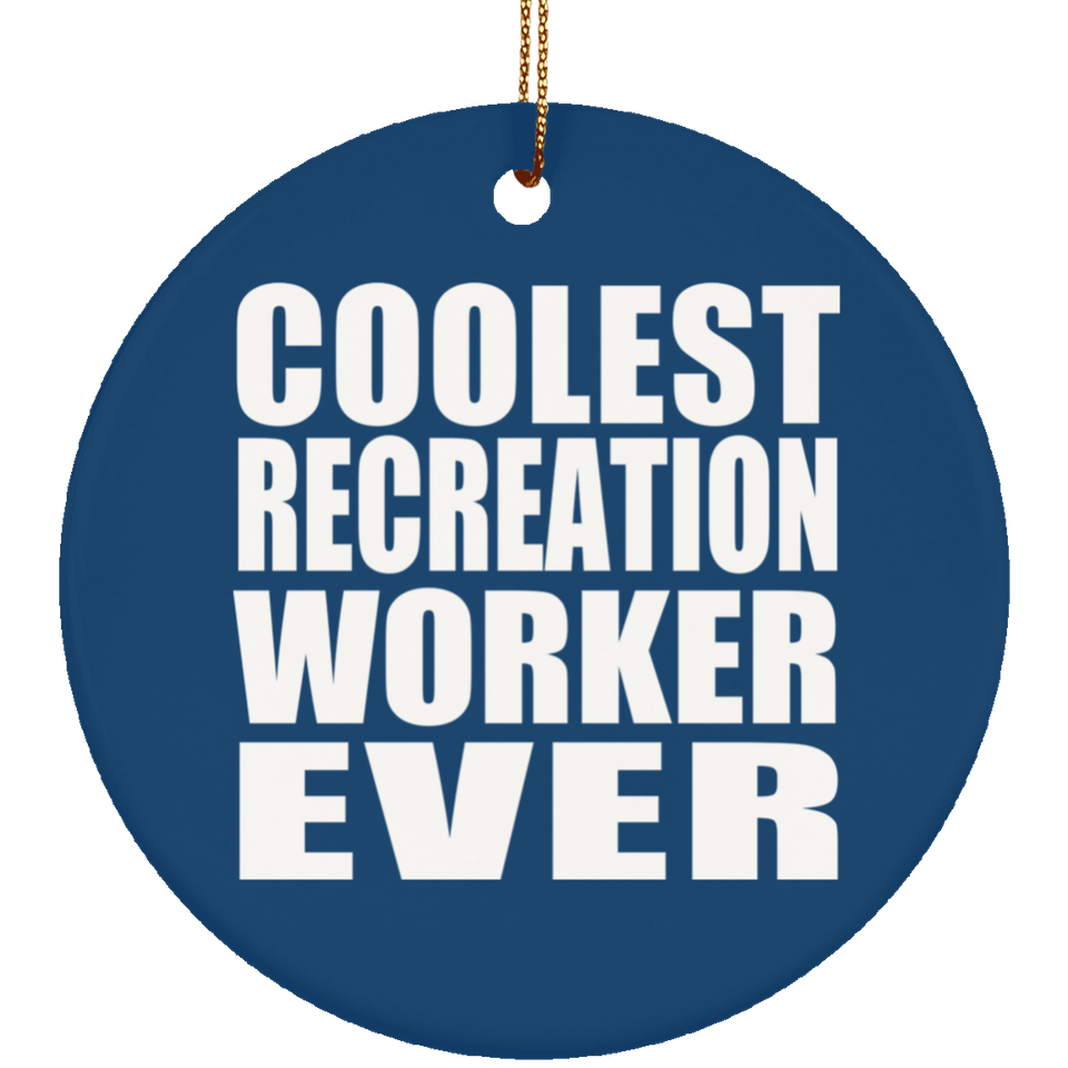 Coolest Recreation Worker Ever - Circle Ornament