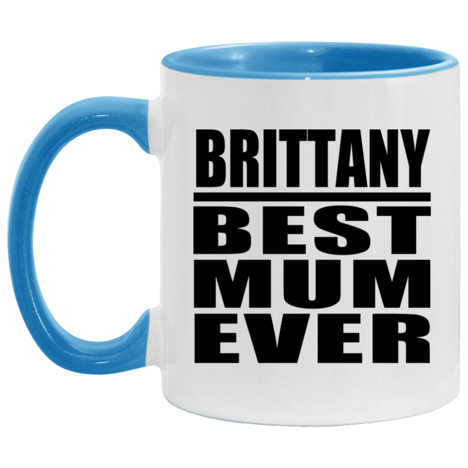 Brittany Best Mum Ever - 11oz Accent Mug Blue