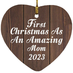 First Christmas As An Amazing Mom 2023 - Heart Ornament D