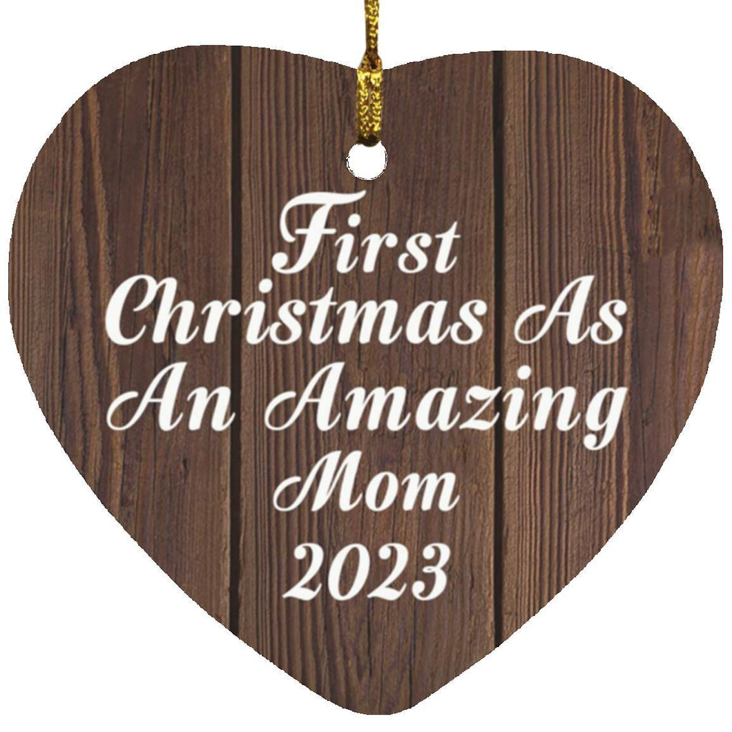 First Christmas As An Amazing Mom 2023 - Heart Ornament D