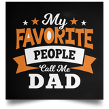 My Favorite People Call Me Dad - Poster Square