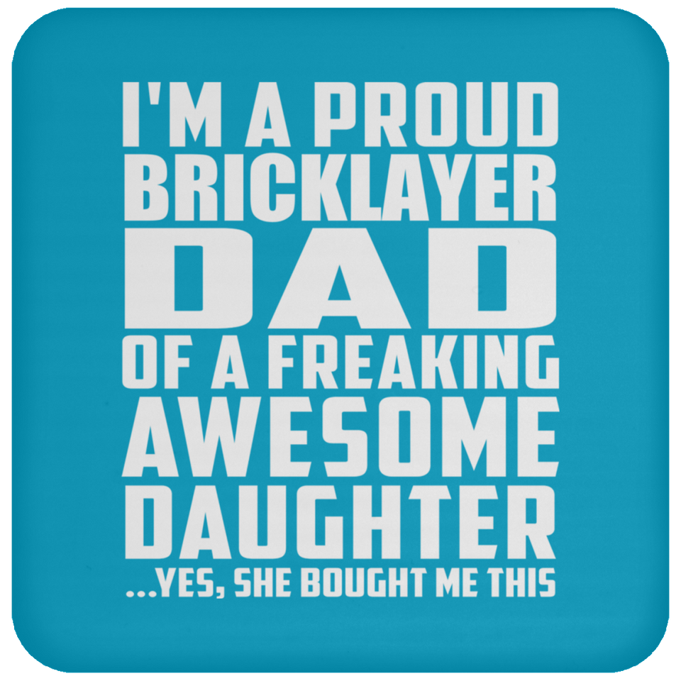 Proud Bricklayer Dad Of Awesome Daughter - Drink Coaster