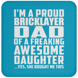Proud Bricklayer Dad Of Awesome Daughter - Drink Coaster