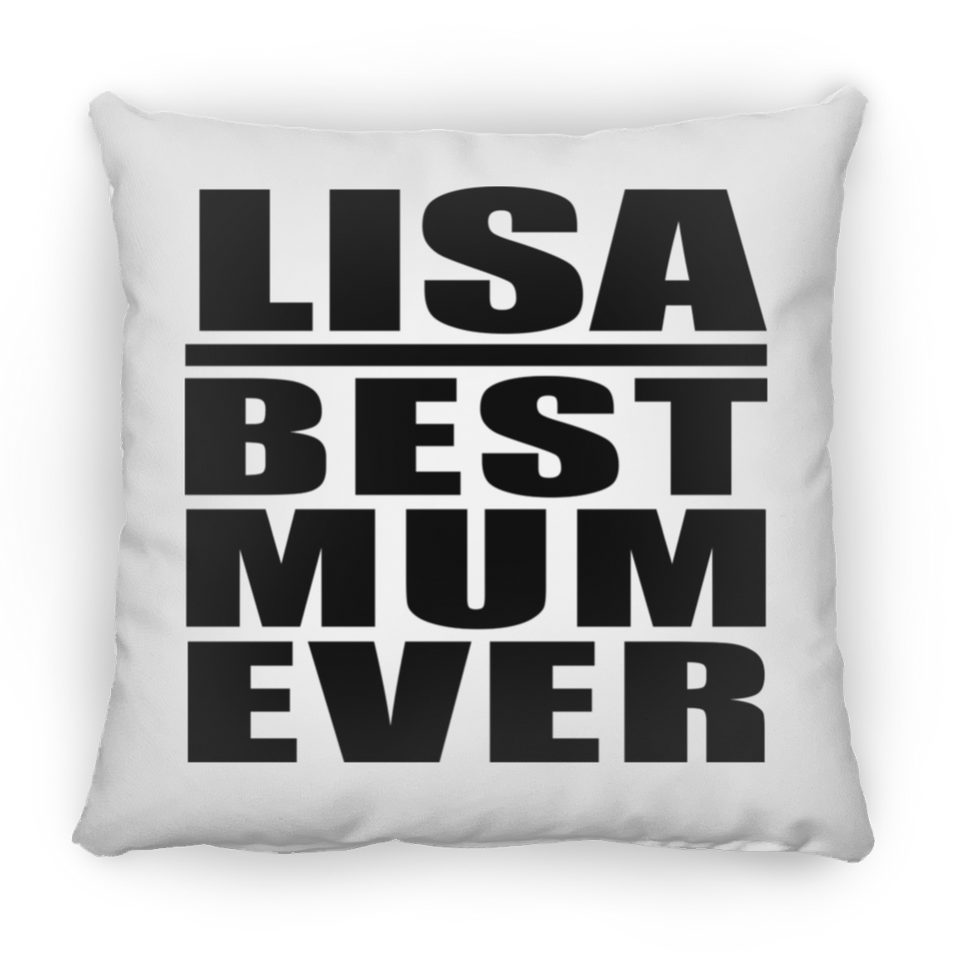 Lisa Best Mum Ever - Throw Pillow