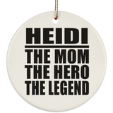 Heidi The Mom The Hero The Legend - Circle Ornament