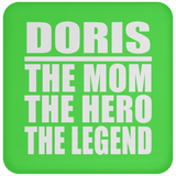 Doris The Mom The Hero The Legend - Drink Coaster