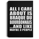 All I Care About Is Braque Du Bourbonnais - Canvas Portrait