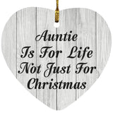 Auntie Is For Life Not Just For Christmas - Heart Ornament F
