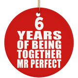 6th Anniversary 6 Years Of Being Mr Perfect - Circle Ornament